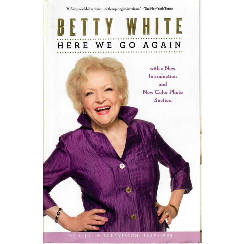 Betty White - Here we go again (Es geht wieder los: Mein Leben im Fernsehen) In Englischer Sprache
